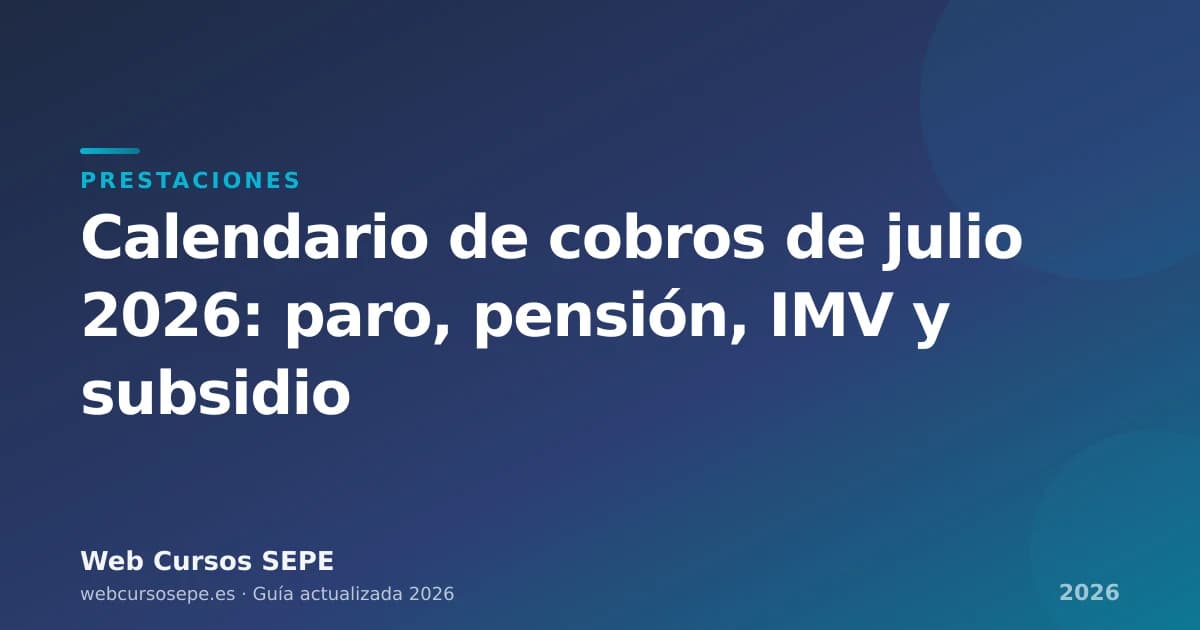 Calendario de cobros de julio 2026: paro, pensión, IMV y subsidio — portada
